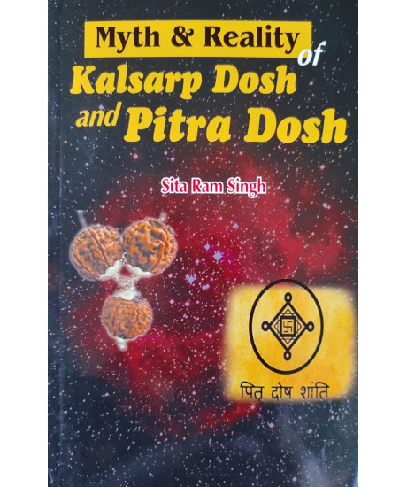 Myth & Reality of Kalsarp Dosh and Pitra Dosh (English) by Sita Ram Singh Myth & Reality of Kalsarp Dosh and Pitra Dosh (English) by Sita Ram Singh
