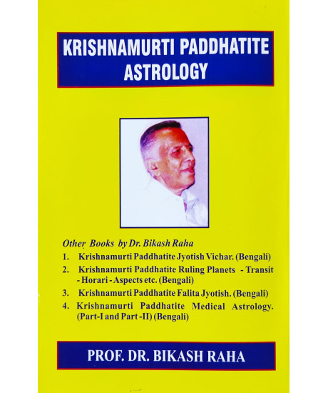 Krishnamurti Paddhatite Astrology (English-Book-1) by Dr. Prof. Bikash Raha Krishnamurti Paddhatite Astrology (English-Book-1) by Dr. Prof. Bikash Raha