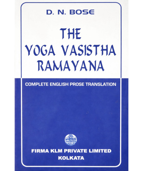 The Yoga Vasistha Ramayana | Complete English Prose Translation | D. N. Bose |