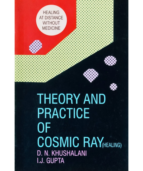 Theory and Practice of Cosmic Ray (Healing) | English | D.N. Khushalani & I.J. Gupta | 