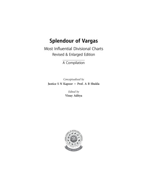 Splendour of Vargas: Most Influential Divisional Charts | Justice S N Kapoor | Prof. A B Shukla | Vinay Aditya | Splendour of Vargas: Most Influential Divisional Charts | Justice S N Kapoor | Prof. A B Shukla | Vinay Aditya |