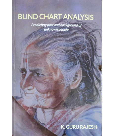 BLIND CHART ANALYSIS (English): Predicting past and background of unknown people by K. Guru Rajesh BLIND CHART ANALYSIS (English): Predicting past and background of unknown people by K. Guru Rajesh