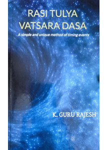 RASI TULYA VATSARA DASA (English): A simple and unique method of timing events by K. Guru Rajesh