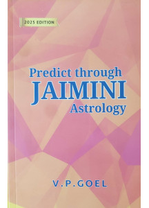 Predict through Jaimini Astrology | English | 2025 Edition | V.P. Goel |