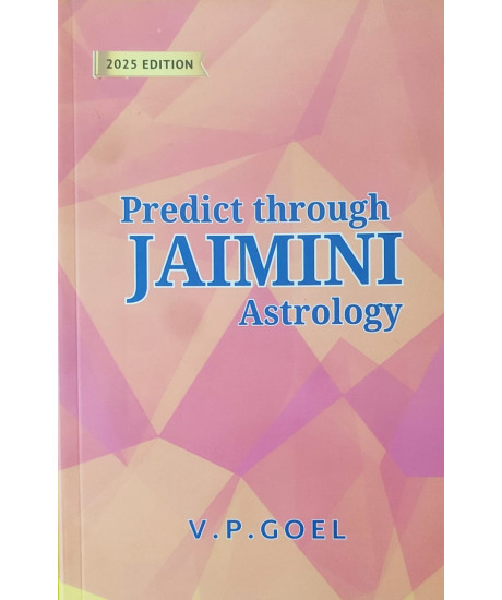 Predict through Jaimini Astrology | English | 2025 Edition | V.P. Goel | Predict through Jaimini Astrology | English | 2025 Edition | V.P. Goel |