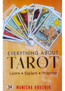 Everything About Tarot | Reading Techniques | Personal Growth | Guide to the Cards, Spreads, and Revealing the Mystery of the Tarot | 