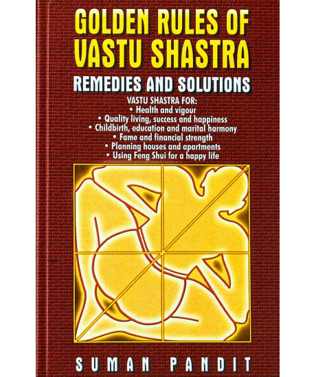 Golden Rules of Vastu Shastra (English): Remedies and Solutions by Suman Pandit