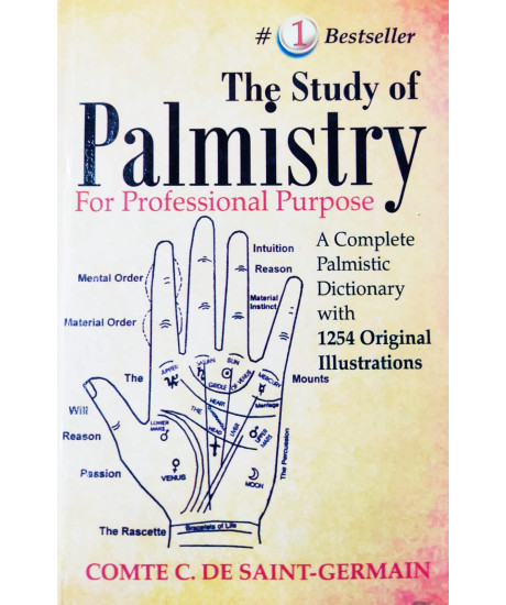 The Study of Palmistry for Professional Purpose (English) by Comte C. De Saint-Germain The Study of Palmistry for Professional Purpose (English) by Comte C. De Saint-Germain