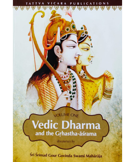 Vedic Dharma and the Grhastha-āśrama (English): Vol-I Vedic Dharma and the Grhastha-āśrama (English): Vol-I