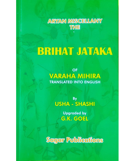Brihat Jataka of Varaha Mihira | English | Usha - Shashi and G. K. Goel | Brihat Jataka of Varaha Mihira | English | Usha - Shashi and G. K. Goel |