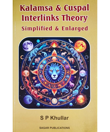 True Astrology: Kalamsa and Cuspal Interlinks Theory | Simplified & Enlraged | English | Advance Stellar Astrology | S P Khullar | True Astrology: Kalamsa and Cuspal Interlinks Theory | Simplified & Enlraged | English | Advance Stellar Astrology | S P Khullar |