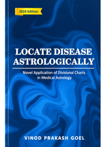Locate Disease Astrologically | Novel Application of Divisional Charts in Medical Astrology | English | V.P. Goel |