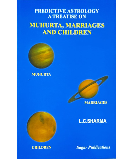 Predictive Astrology A Treatise On Muhurta, Marriages And Children | English | L. C. Sharma | Predictive Astrology A Treatise On Muhurta, Marriages And Children | English | L. C. Sharma |