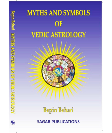 Myths and Symbols of Vedic Astrology | English | Bepin Behari | 