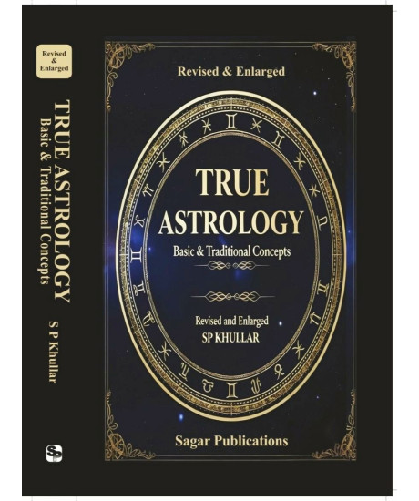 True Astrology: Basic & Traditional Concepts | S.P. Khullar |
