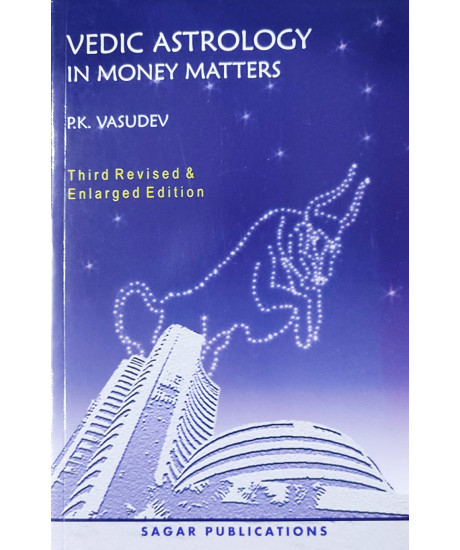 Vedic Astrology in Money Matters | English | Third Revised & Enlarged Edition | P K Vasudev | Vedic Astrology in Money Matters | English | Third Revised & Enlarged Edition | P K Vasudev |