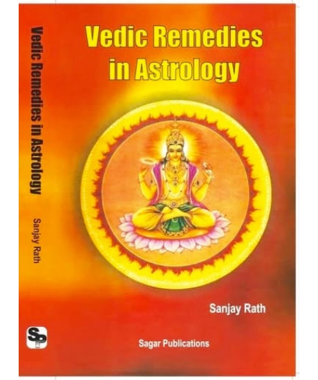 Vedic Remedies in Astrology | Consolidated Remedial Measures from Sacred Literature | Latest 2025 Edition | English | Sanjay Rath |