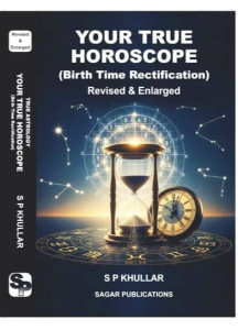 Your True Horoscope (Birth Time Rectification) Revised & Enlarged | English | The Original Book By S P KHULLAR |