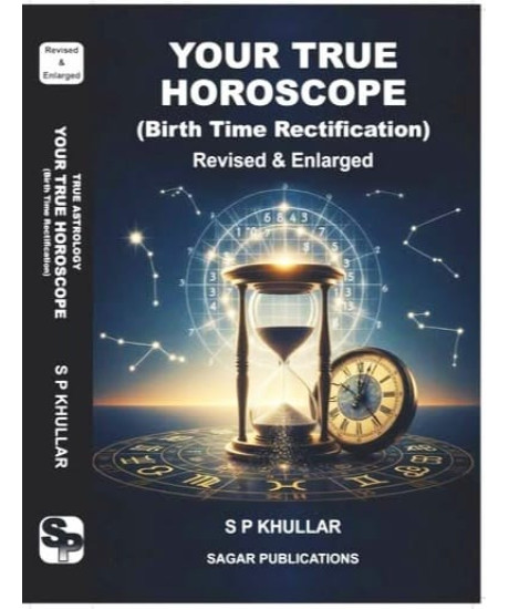 Your True Horoscope (Birth Time Rectification) Revised & Enlarged | English | The Original Book By S P KHULLAR |